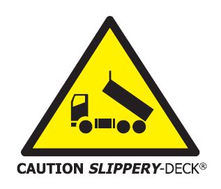 A black and yellow diamond-shaped caution sign with the text "CAUTION SLIPPERY-DECK®" in the center, above a black image of a dump truck.